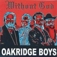 Oak Ridge Boys - Without God