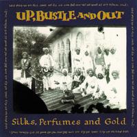Up, Bustle & Out - Silks, Perfumes and Gold