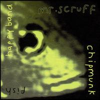 Mr. Scruff - Chipmunk / Fish / Happy Band