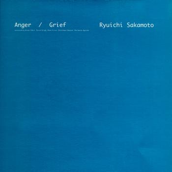 Ryuichi Sakamoto - Anger + Grief Remixes