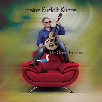 Heinz Rudolf Kunze - Die Gunst der Stunde
