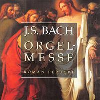 Roman Perucki - Bach: Orgelmesse