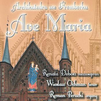 Roman Perucki - Ave Maria: Music from Archcathedral in Frombork