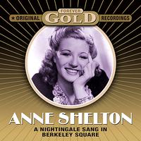 Anne Shelton - Forever Gold - A Nightingale Sang In Berkeley Square