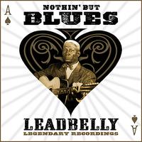 Leadbelly - Nothin' But The Blues