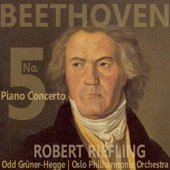 Oslo Philharmonic Orchestra - Beethoven: Piano Concerto No. 5 in E-Flat, Op. 73