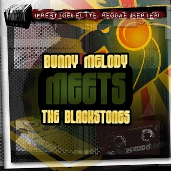 Bunny Melody & The Blackstones - Bunny Melody Meets The Blackstones