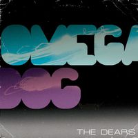The Dears - Omega Dog - Single