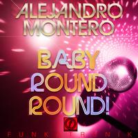 Alejandro Montero - Baby Round Round