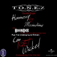 T.O.N.E-z - Can I Get Wicked