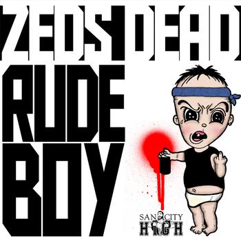 Zeds Dead - Rudeboy