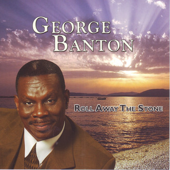 George Banton - Roll Away The Stone