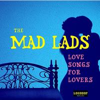 The Mad Lads - Love Songs for Lovers