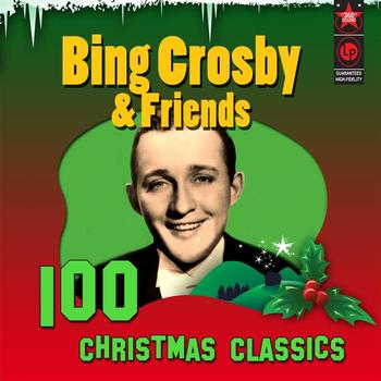 Bing Crosby & Friends - 100 Christmas Classics