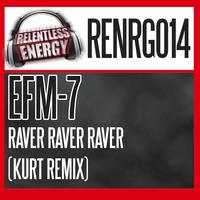 EFM-7 - Raver Raver Raver (Kurt Remix)