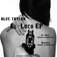 Alec Taylor - El-Loco EP