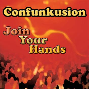 Confunkusion - Join Your Hands