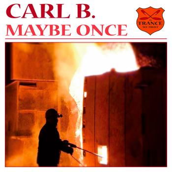 Carl B. - Maybe Once