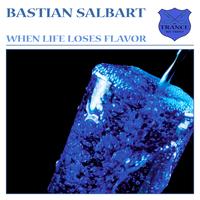 Bastian Salbart - When Life Loses Flavor