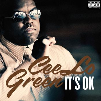 CeeLo Green - It's OK (Explicit)