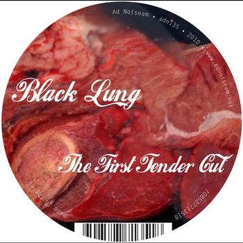 Black Lung - The First Tender Cut - EP