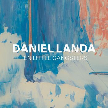 Daniel Landa - Ten Little Gangsters