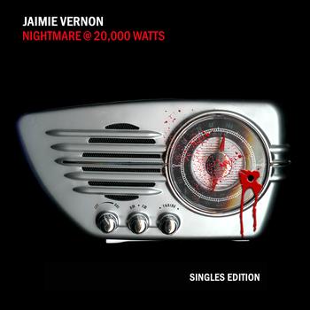 Jaimie Vernon - Nightmare @ 20,000 Watts (Singles Edition)