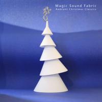 Magic Sound Fabric - Ambient Christmas Classics