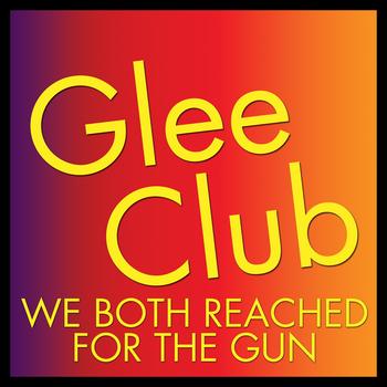 Déjà Vu - Glee Club: We Both Reached for the Gun