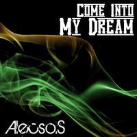 Dj Alecso.S - Come Into My Dream