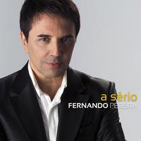 Fernando Pereira - A Sério