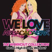 Abbacadabra - Almighty Presents: We Love Abbacadabra - The Workout Collection - Cardio High Energy Workout