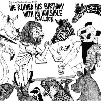 Various Artists - We Ruined His Birthday With an Invisible Balloon