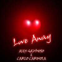 Alex Gaudioso, Carlo Carinola - Love Away