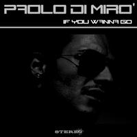 Paolo Di Miro - If You Wanna Go