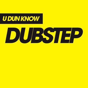 Various - U Dun Know Dubstep (Explicit)