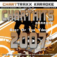 Charttraxx Karaoke - Charthits Karaoke : The Very Best of the Year 2007, Vol. 1