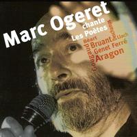 Marc Ogeret - Marc Ogeret chante les poètes