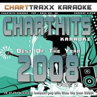 Charttraxx Karaoke - Charthits Karaoke : The Very Best of the Year 2008, Vol. 2 (Karaoke Hits of the Year 2008)