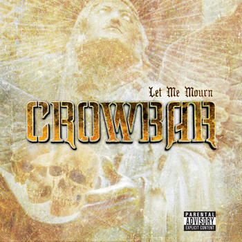 Crowbar - Let Me Mourn