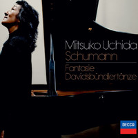 Mitsuko Uchida - Schumann: Davidsbündlertanzer; Fantasie, Op.7