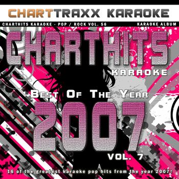 Charttraxx Karaoke - Charthits Karaoke : The Very Best of the Year 2007, Vol. 7 (Karaoke Hits of the Year 2007)