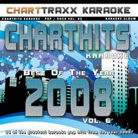 Charttraxx Karaoke - Charthits Karaoke : The Very Best of the Year 2008, Vol. 6