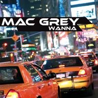 Mac Grey - Wanna