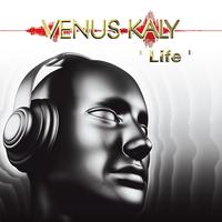 Venus Kaly - Life