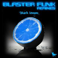 Blasterfunk - Black Lemon (Remixes)