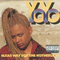 Yo-Yo - Make Way For The Motherlode (Explicit)