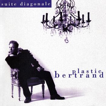 Plastic Bertrand - Suite diagonale