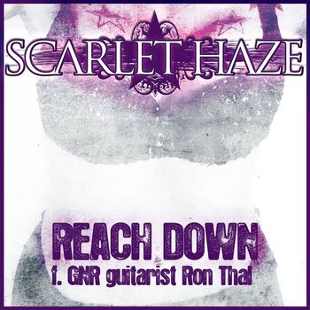 Scarlet Haze - Reach Down (feat. GNR guitarist Ron Thal)