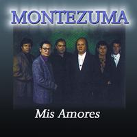 Montezuma - Mis Amores